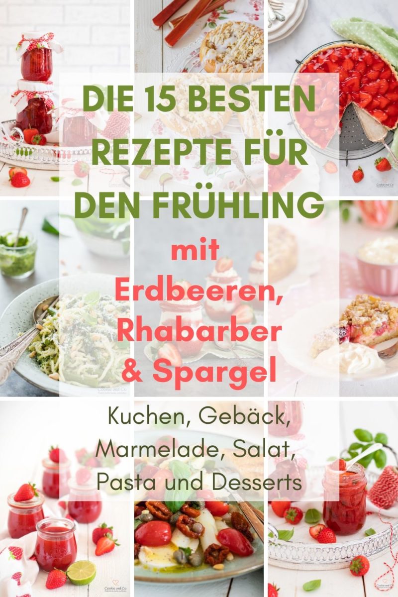 Rezepte für den Frühling | 15 Lieblings-Rezepte mit Spargel, Rhabarber & Erdbeeren